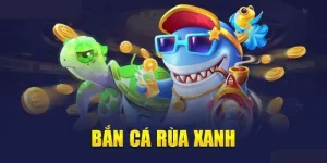 Bắn Cá Rùa Xanh - Dàn Boss Siêu Khủng, Săn Quà Cực Đã